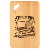 Planche à Découper J’peux pas je suis Auto-entrepreneur