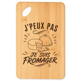 Planche à Découper J’peux pas je suis Fromager