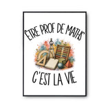 Poster Être prof de maths c'est la vie