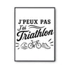 Poster J’peux pas j’ai Triathlon