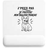 Tapis de Souris J’peux pas je préfère mon Bulldog Français
