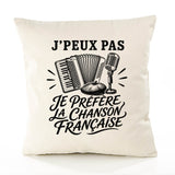 Housse de Coussin J’peux pas je préfère la Chanson française