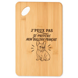 Planche à Découper J’peux pas je préfère mon Bulldog Français