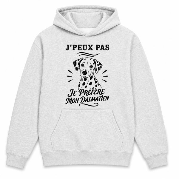 Sweat à Capuche J’peux pas je préfère mon Dalmatien