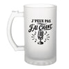 Verre à Bière J’peux pas j’ai Chant