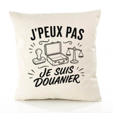 Housse de Coussin J’peux pas je suis Douanier