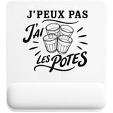 Tapis de Souris J’peux pas j’ai les Potes