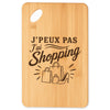 Planche à Découper J’peux pas j’ai Shopping