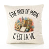 Housse de Coussin Être prof de maths c'est la vie