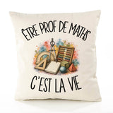 Housse de Coussin Être prof de maths c'est la vie