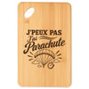 Planche à Découper J’peux pas j’ai Parachute