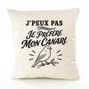 Housse de Coussin J’peux pas je préfère mon Canari