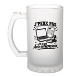 Verre à Bière J’peux pas je suis Auto-entrepreneur