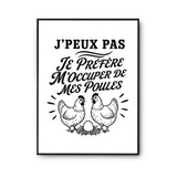 Poster J’peux pas je préfère m’occuper de mes Poules