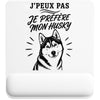 Tapis de Souris J’peux pas je préfère mon Husky