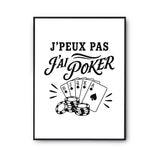 Poster J’peux pas j’ai Poker