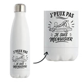 Gourde Isotherme J’peux pas je suis Menuisier