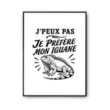 Poster J’peux pas je préfère mon Iguane