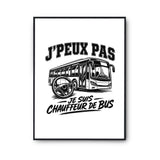 Poster J’peux pas je suis Chauffeur de bus