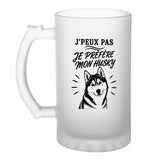 Verre à Bière J’peux pas je préfère mon Husky