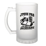 Verre à Bière J’peux pas je suis Secrétaire