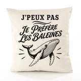 Housse de Coussin J’peux pas je préfère les Baleines