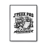 Poster J’peux pas je suis Magasinier