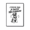 Poster J’peux pas je préfère mon Schnauzer