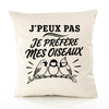Housse de Coussin J’peux pas je préfère mes Oiseaux