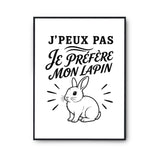 Poster J’peux pas je préfère mon Lapin