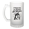 Verre à Bière J’peux pas je préfère mon Malamute