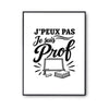 Poster J’peux pas je suis Prof