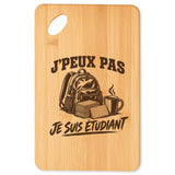 Planche à Découper J’peux pas je suis Étudiant