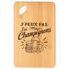 Planche à Découper J’peux pas j’ai Champignons