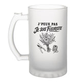 Verre à Bière J’peux pas je suis Fleuriste