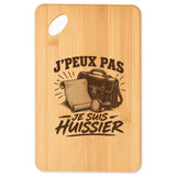 Planche à Découper J’peux pas je suis Huissier