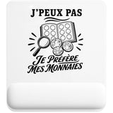 Tapis de Souris J’peux pas je préfère mes Monnaies