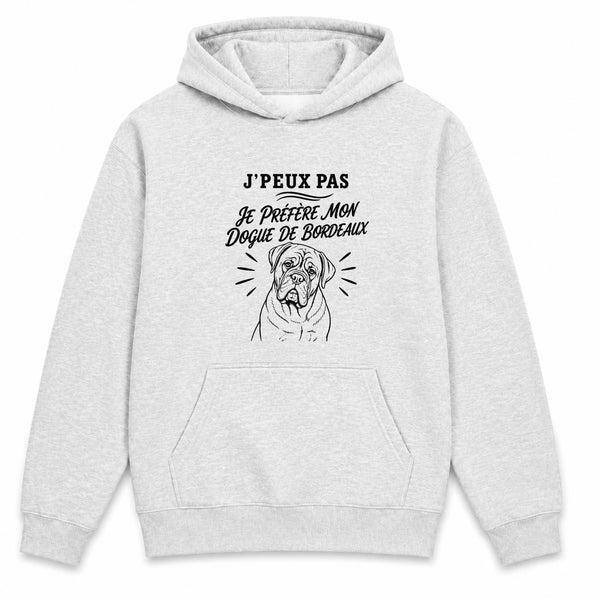 Sweat à Capuche J’peux pas je préfère mon Dogue de Bordeaux