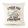 Housse de Coussin J’peux pas je suis Couvreur