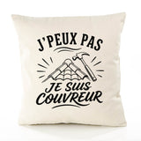 Housse de Coussin J’peux pas je suis Couvreur