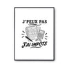 Poster J’peux pas j’ai Impôts