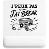 Tapis de Souris J’peux pas j’ai Break