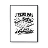 Poster J’peux pas je suis Architecte