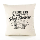 Housse de Coussin J’peux pas je suis Prof d’histoire