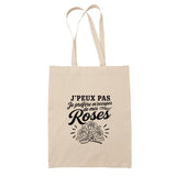Tote Bag Beige J’peux pas je préfère m’occuper de mes Roses