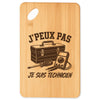 Planche à Découper J’peux pas je suis Technicien
