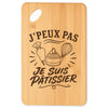 Planche à Découper J’peux pas je suis Pâtissier
