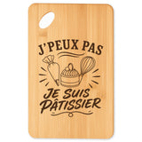 Planche à Découper J’peux pas je suis Pâtissier