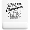 Tapis de Souris J’peux pas j’ai Champignons