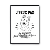 Poster J’peux pas je préfère mon Berger Blanc Suisse